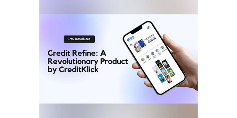 IMS introduces Credit Refine: A revolutionary product by CreditKlick