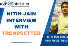 Revolutionizing Digital PR in India – Exclusive Interview with Nitin Jain, a Trendsetter