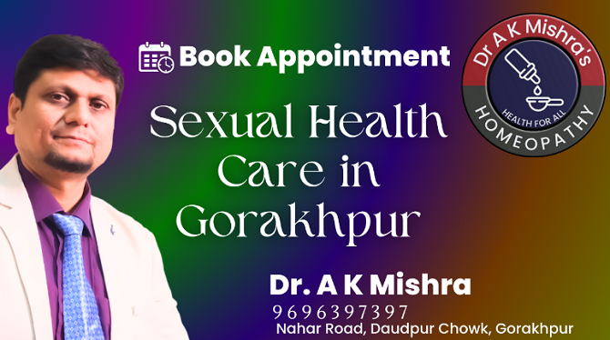 Dr. A.K. Mishra: Spearheading Revolutionary Sexual Health Care in Gorakhpur